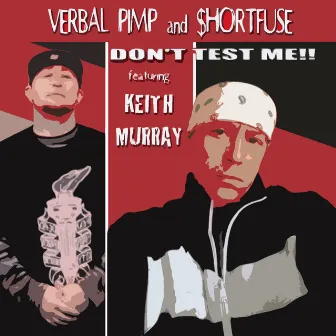 Don't Test Me by Verbal Pimp