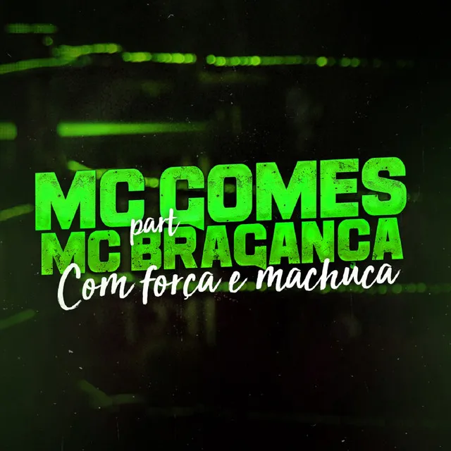 Com Força e Machuca