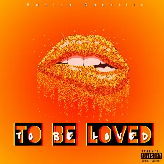 To Be Loved by Ednita Castillo