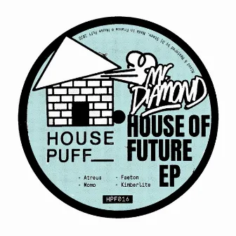 House Of Future EP by Mr.Diamond