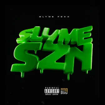 SLYME SZN by Slyme Foxx