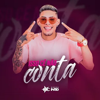 Isso Cê Não Conta by MC N10