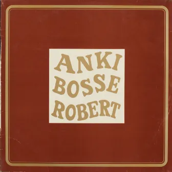 Anki, Bosse ja Robert 4 by Bosse ja Robert