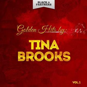 Golden Hits By Tina Brooks Vol 1 by Tina Brooks