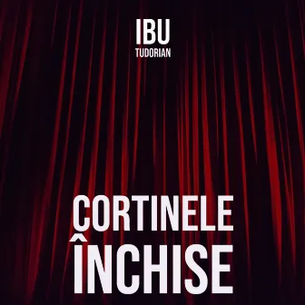 Cortinele Inchise by IBU Tudorian