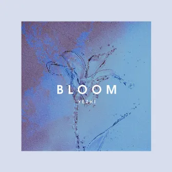 Bloom by Yezhi