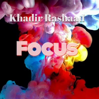 Focus by Khadir Rashaad