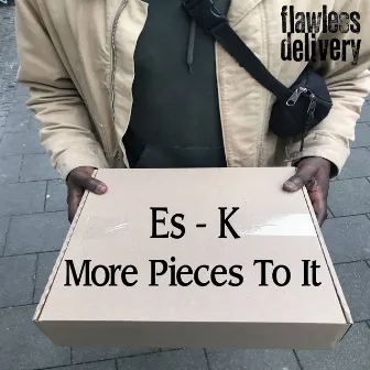 More Pieces To It by Flawless Delivery