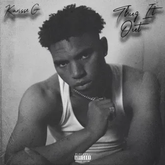 Thug It Out by Karisse G