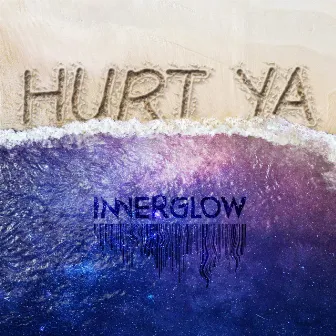 Hurt Ya by Innerglow