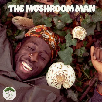 The Mushroom Man by Trees with Roots