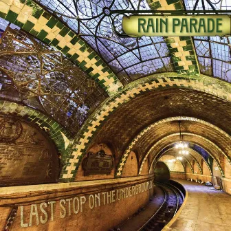 Last Stop On The Underground by The Rain Parade