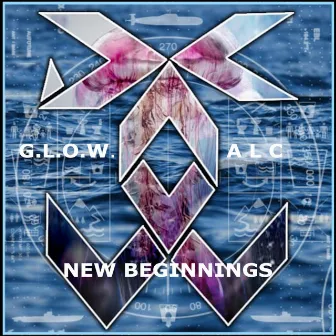 New Beginnings by G. L. O. W. ALC