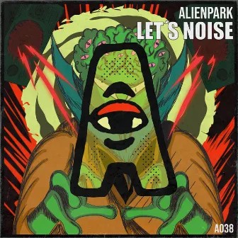 Let's Noise by AlienPark