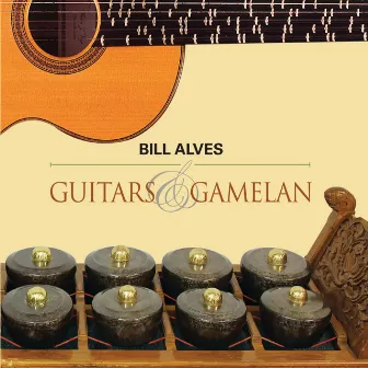 Bill Alves: Guitars & Gamelan by Bill Alves