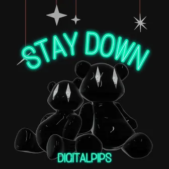 Stay Down EP by Digitalpips