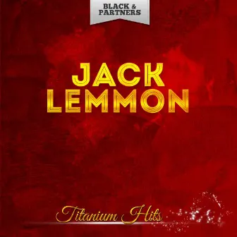 Titanium Hits by Jack Lemmon