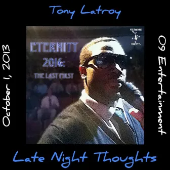 Late Night Thoughts by Tony Latroy