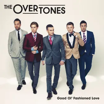 Good Ol' Fashioned Love (Platinum Edition) by The Overtones