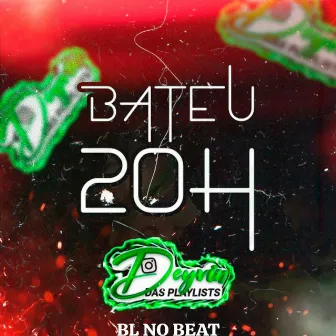 Bateu 20H by Deyvin das Playlist