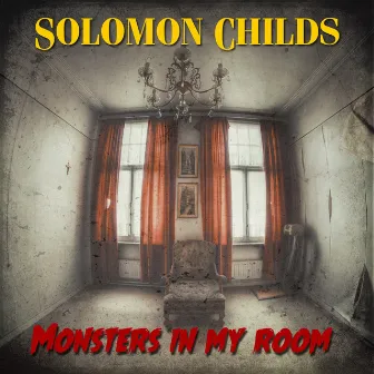 Monsters in My Room by Solomon Childs