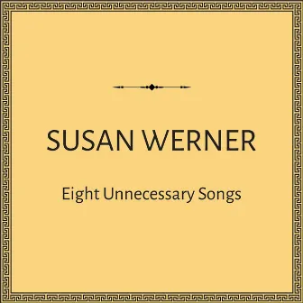 Eight Unnecessary Songs by Susan Werner