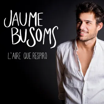 L'aire Que Respiro by Jaume Busoms