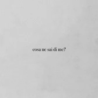 cosa ne sai di me? by Kevin Miho