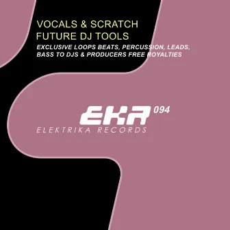 Vocals & Scratch , Future DJ Tools by Patrick Seeker