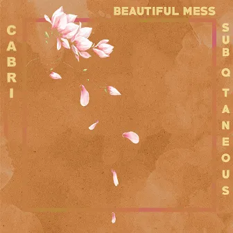 Beautiful Mess by Cabri