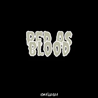 Red as Blood by IsmailBaba