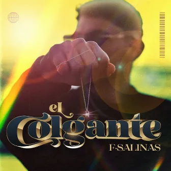 El Colgante by F. Salinas