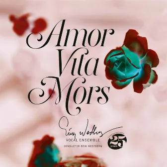 Amor Vita Mors by Erik Westberg Vocal Ensemble