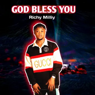 God Bless You by Richy Milliy