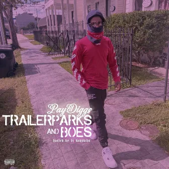 Trailerparks & Boes by Pay Diggs