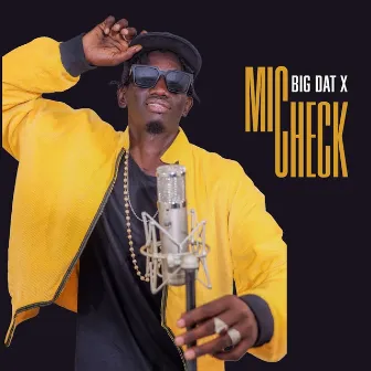 Mic Check by Big Dat X