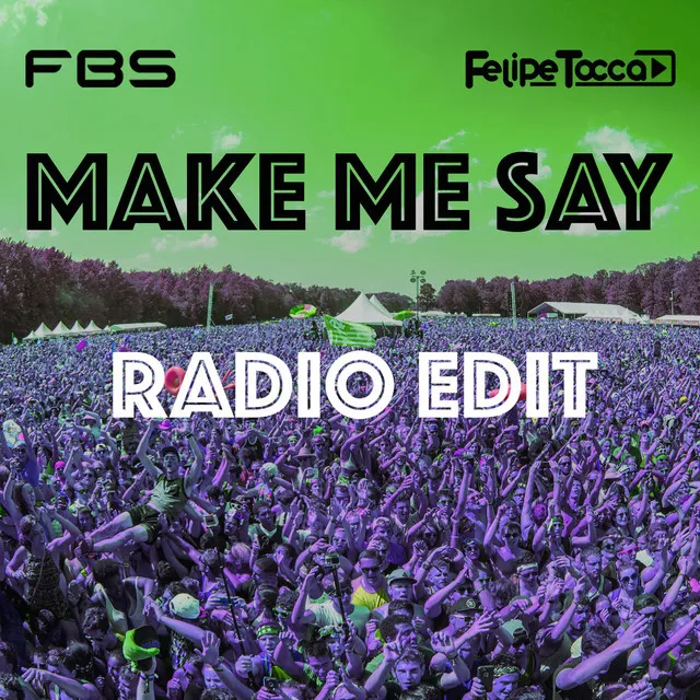 Make Me Say - Radio Edit