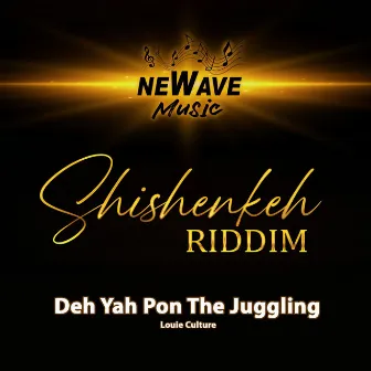 Deh Yah Pon The Juggling by Louie Culture