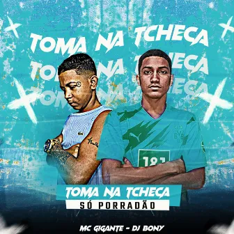 TOMA NA TCHECA SÓ PORRADÃO by DJ BONY CHP