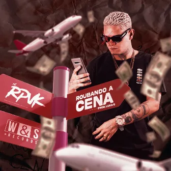 Roubando a Cena by MC RP VK