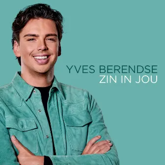 Zin In Jou by Yves Berendse