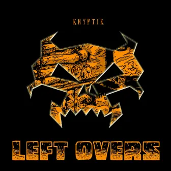 Left Overs by Kryptik