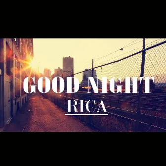 Good Night by Rica