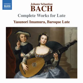 Bach: Complete Works for Lute by Yasunori Imamura