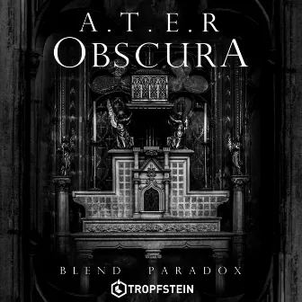 A.T.E.R Obscura by Blend Paradox