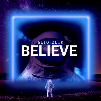 Believe by Alio Alik