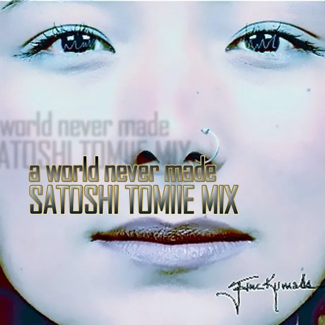 A World Never Made - Satoshi Tomiie Mix