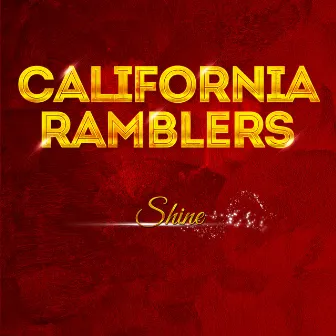 California Ramblers - Shine by California Ramblers