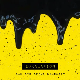 Bau Dir Deine Wahrheit by Eskalation