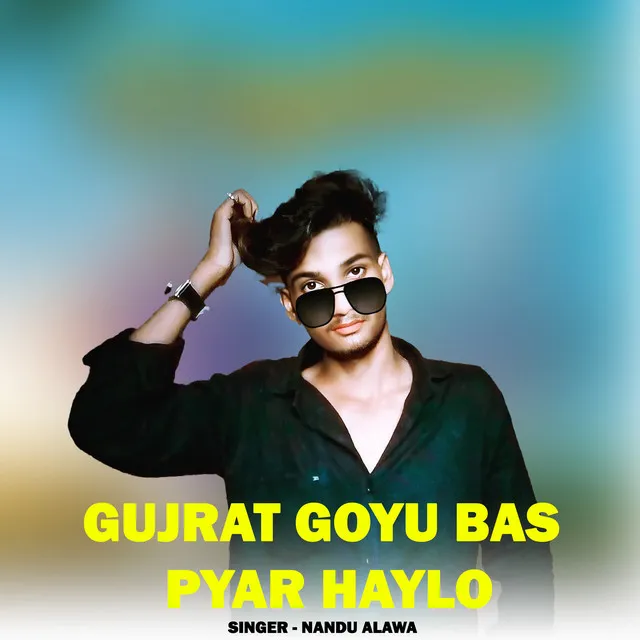 Gujrat Goyu Bas Pyar Haylo